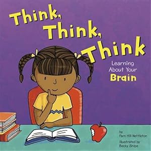 Seller image for Think, Think, Think : Learning About Your Brain for sale by GreatBookPrices
