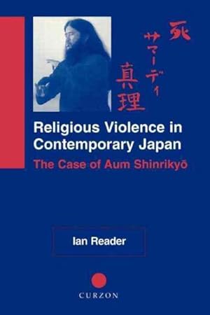 Immagine del venditore per Religious Violence in Contemporary Japan : The Case of Aum Shinrikyo (Nias) venduto da GreatBookPrices
