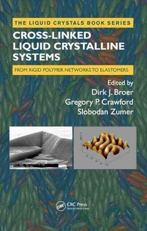Bild des Verkufers fr Cross-Linked Liquid Crystalline Systems : From Rigid Polymer Networks to Elastomers zum Verkauf von GreatBookPrices