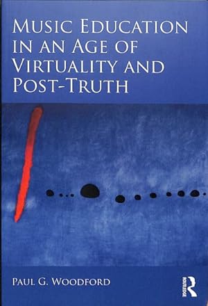Seller image for Music Education in an Age of Virtuality and Post-Truth for sale by GreatBookPrices