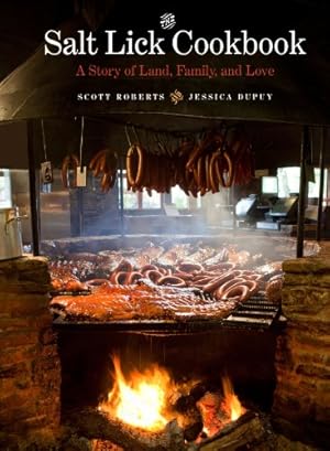 Immagine del venditore per The Salt Lick Cookbook: A Story of Land, Family, and Love venduto da Pieuler Store