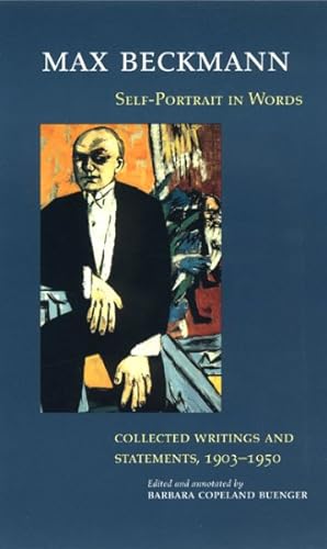 Image du vendeur pour Max Beckmann : Self-Portrait in Words : Selected Writings and Statements, 1903-1950 mis en vente par GreatBookPrices