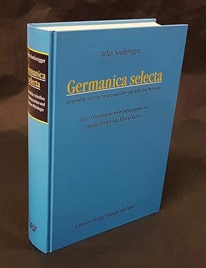 Bild des Verkufers fr Germanica selecta. Ausgewhlte Schriften zur germanischen und deutschen Philologie. Zum 75. Geburtstag des Autors herausgegeben von Harald Burger und Elvira Glaser. zum Verkauf von Antiquariat Dennis R. Plummer