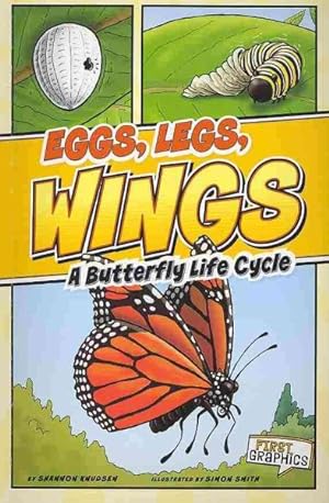 Image du vendeur pour Eggs, Legs, Wings : A Butterfly Life Cycle mis en vente par GreatBookPrices