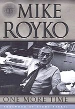 Imagen del vendedor de One More Time : The Best of Mike Royko a la venta por GreatBookPrices