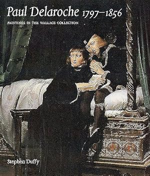 Seller image for Paul Delaroche, 1797-1856 : Painting in the Wallace Collection for sale by GreatBookPrices