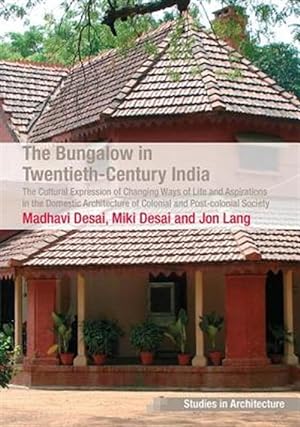 Seller image for Bungalow in Twentieth-century India : The Cultural Expression of Changing Ways of Life and Aspirations in the Domestic Architecture of Colonial and Post-colonial Society for sale by GreatBookPrices