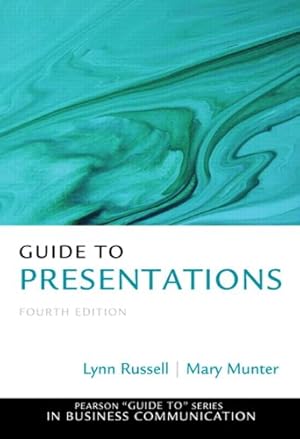 Seller image for Guide to Presentations (4th Edition) (Pearson Guide to Series in Business Communication) by Russell, Lynn, Munter, Mary [Paperback ] for sale by booksXpress