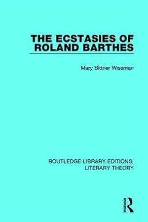 Seller image for Ecstasies of Roland Barthes for sale by GreatBookPrices
