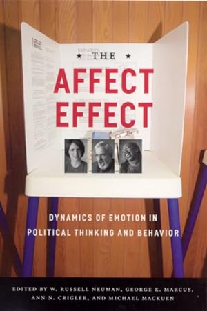 Image du vendeur pour Affect Effect : Dynamics of Emotion in Political Thinking and Behavior mis en vente par GreatBookPrices
