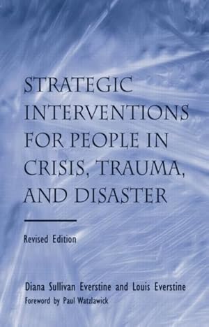 Immagine del venditore per Strategic Interventions for People in Crisis, Trauma, and Disaster venduto da GreatBookPrices