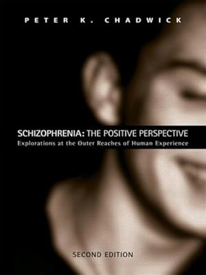 Seller image for Schizophrenia : The Positive Perspective: Explorations at the Outer Reaches of Human Experience for sale by GreatBookPrices