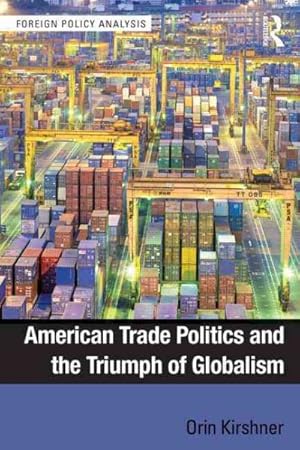 Seller image for American Trade Politics and the Triumph of Globalism for sale by GreatBookPrices