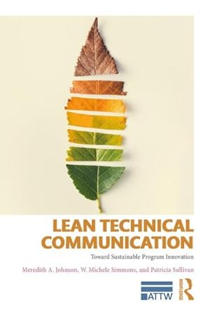 Bild des Verkufers fr Lean Technical Communication : Toward Sustainable Program Innovation zum Verkauf von GreatBookPrices