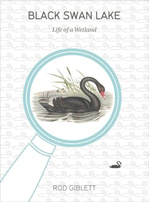 Immagine del venditore per Black Swan Lake : Life of a Wetland venduto da GreatBookPrices