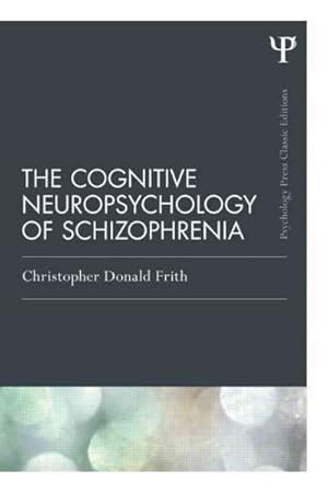 Imagen del vendedor de Cognitive Neuropsychology of Schizophrenia : Classic Edition a la venta por GreatBookPrices