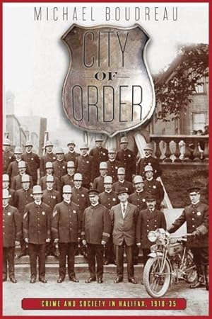 Image du vendeur pour City of Order : Crime and Society in Halifax, 1918-35 mis en vente par GreatBookPrices