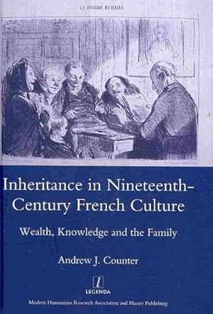 Seller image for Inheritance in Nineteenth-Century French Culture : Wealth, Knowledge and the Family for sale by GreatBookPrices