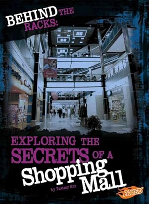 Seller image for Behind the Racks : Exploring the Secrets of a Shopping Mall for sale by GreatBookPrices