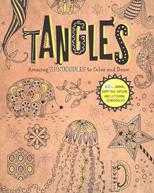 Image du vendeur pour Tangles : Amazing Zendoodles to Color and Draw mis en vente par GreatBookPrices