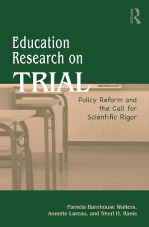 Image du vendeur pour Education Research On Trial : Policy Reform and the Call for Scientific Rigor mis en vente par GreatBookPrices