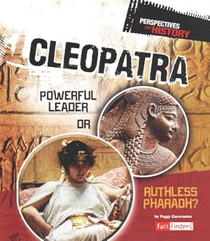 Imagen del vendedor de Cleopatra : Powerful Leader or Ruthless Pharaoh? a la venta por GreatBookPrices