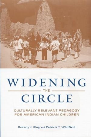 Image du vendeur pour Widening the Circle : Culturally Relevant Pedagogy for American Indian Children mis en vente par GreatBookPrices