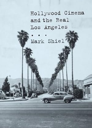 Bild des Verkufers fr Hollywood Cinema and the Real Los Angeles zum Verkauf von GreatBookPrices