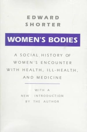 Seller image for Women's Bodies : A Social History of Women's Encounter With Health, Ill-Health, and Medicine for sale by GreatBookPrices