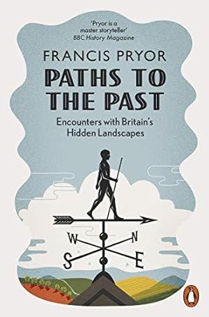 Imagen del vendedor de Paths to the Past: Encounters with Britain's Hidden Landscapes a la venta por WeBuyBooks 2