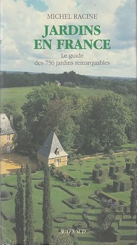 Seller image for JARDINS DE FRANCE. Le guide des 750 jardins remarquables. for sale by Jacques AUDEBERT