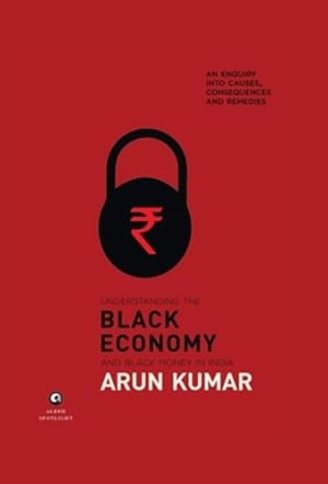 Seller image for Understanding The Black Economy And Black Money In India [Hardcover ] for sale by booksXpress