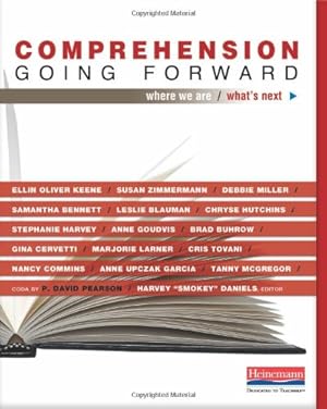 Bild des Verkufers fr Comprehension Going Forward: Where We Are and What's Next by Keene, Ellin Oliver, Zimmermann, Susan, Miller, Debbie, Bennett, Samantha, Blauman, Leslie, Hutchins, Chryse, Harvey, Stephanie, Goudvis, Anne, Buhrow, Brad, Cervetti, Gina, Larner, Marjorie, Tovani, Cris, Commins, Nancy L, Upczak Garcia, Anne, McGregor, Tanny, Pearson, P David, Daniels, Harvey \Smokey\ [Paperback ] zum Verkauf von booksXpress