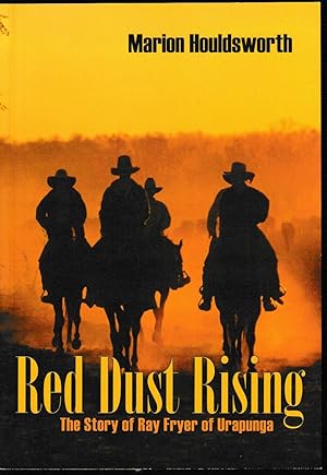 Bild des Verkufers fr Red Dust Rising: The story of Ray Fryer of Urapunga zum Verkauf von Taipan Books