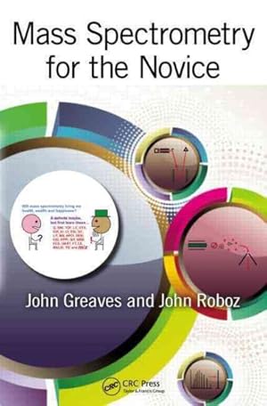 Image du vendeur pour Mass Spectrometry for the Novice mis en vente par GreatBookPrices