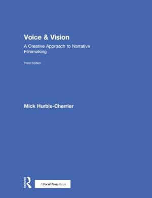 Image du vendeur pour Voice & Vision : A Creative Approach to Narrative Filmmaking mis en vente par GreatBookPrices