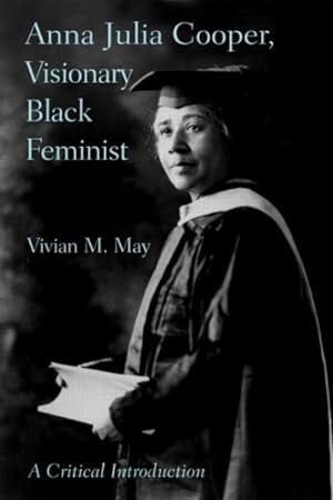 Seller image for Anna Julia Cooper, Visionary Black Feminist : A Critical Introduction for sale by GreatBookPrices