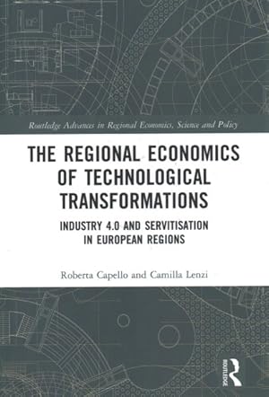 Seller image for Regional Economics of Technological Transformations : Industry 4.0 and Servitisation in European Regions for sale by GreatBookPrices