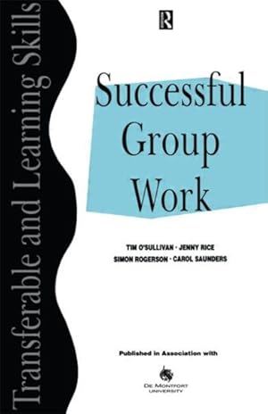 Seller image for Successful Group Work : A Practical Guide for Students in Further and Higher Education for sale by GreatBookPrices