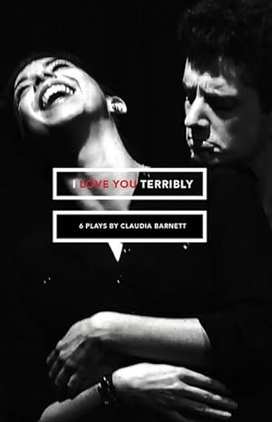 Seller image for I Love You Terribly : Six Plays for sale by GreatBookPrices