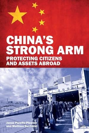 Image du vendeur pour China's Strong Arm : Protecting Citizens and Assets Abroad mis en vente par GreatBookPrices