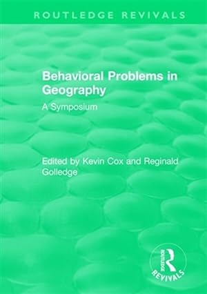 Seller image for Behavioral Problems in Geography : A Symposium for sale by GreatBookPrices