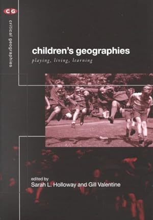 Seller image for Children's Geographies : Playing, Living, Learning for sale by GreatBookPrices