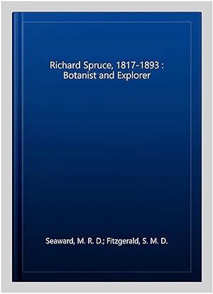 Seller image for Richard Spruce, 1817-1893 : Botanist and Explorer for sale by GreatBookPrices