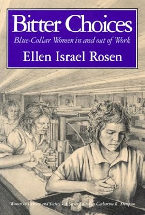 Seller image for Bitter Choices : Blue-Collar Women in and Out of Work for sale by GreatBookPrices