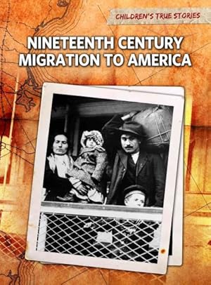 Seller image for Nineteenth-Century Migration to America for sale by GreatBookPrices