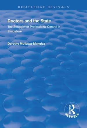 Seller image for Doctors and the State : The Struggle for Professional Control in Zimbabwe for sale by GreatBookPrices