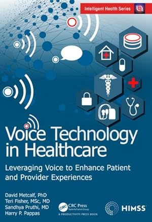 Imagen del vendedor de Voice Technology in Healthcare : Leveraging Voice to Enhance Patient and Provider Experiences a la venta por GreatBookPrices