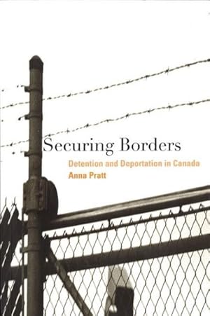 Imagen del vendedor de Securing Borders : Detention And Deportation in Canada a la venta por GreatBookPrices