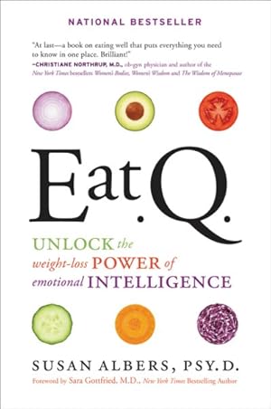 Immagine del venditore per Eat Q : Unlock the Weight-Loss Power of Emotional Intelligence venduto da GreatBookPrices
